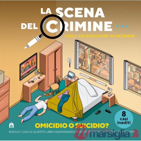 Scena del crimine. Gialli da risolvere in vacanza (La). Vol. 3