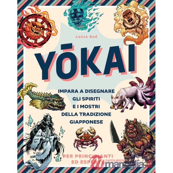 Yokai. Impara a disegnare gli spiriti e i mostri della tradizione giapponese