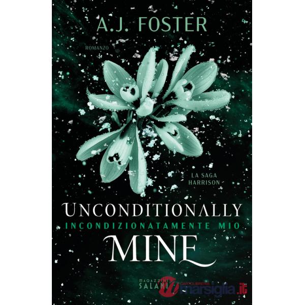 Unconditionally mine. Incondizionatamente mio