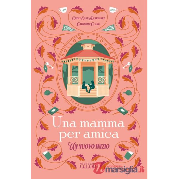Mamma per amica. Un nuovo inizio (Una)