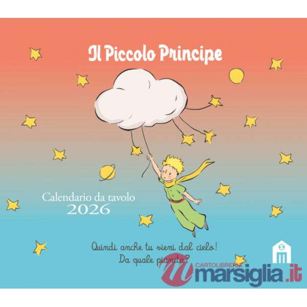 Piccolo Principe. Calendario da tavolo 2026 (Il)