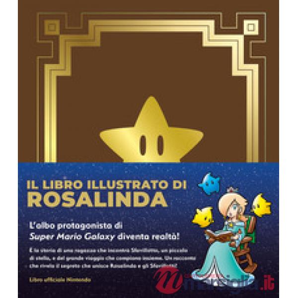 Libro illustrato di Rosalinda. L'albo protagonista di Super Mario Galaxy (Il)