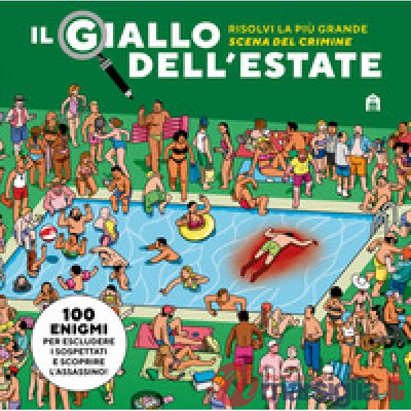 Giallo dell'estate. Risolvi la più grande scena del crimine (Il)