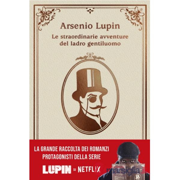 Arsenio Lupin. Le straordinarie avventure del ladro gentiluomo