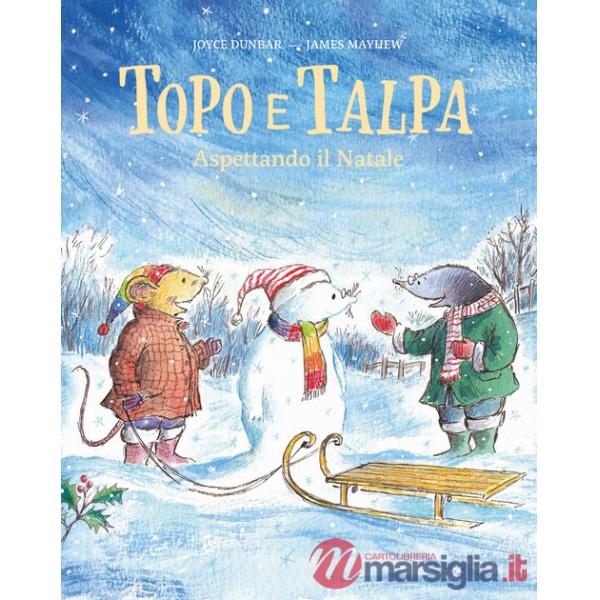 Topo e Talpa. Aspettando il Natale. Ediz. a colori