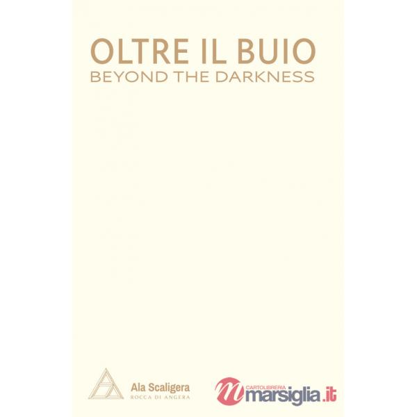 Oltre il buio-Beyond the darkness. Ediz. bilingue