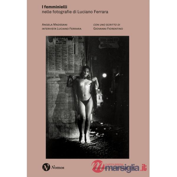 Femminielli. Nelle fotografie di Luciano Ferrara. Nuova ediz. (I)