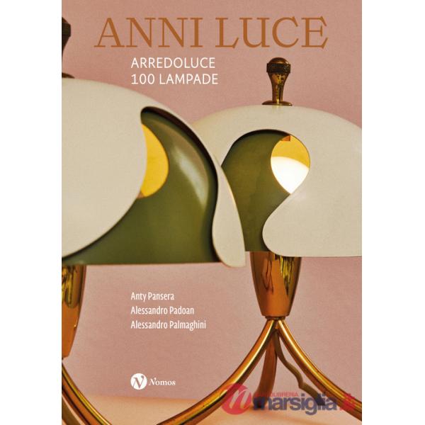 Anni luce. Arredoluce 100 lampade. Ediz. italiana e inglese