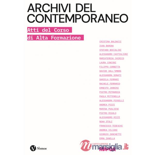 Archivi del contemporaneo. Atti del Corso di Alta Formazione