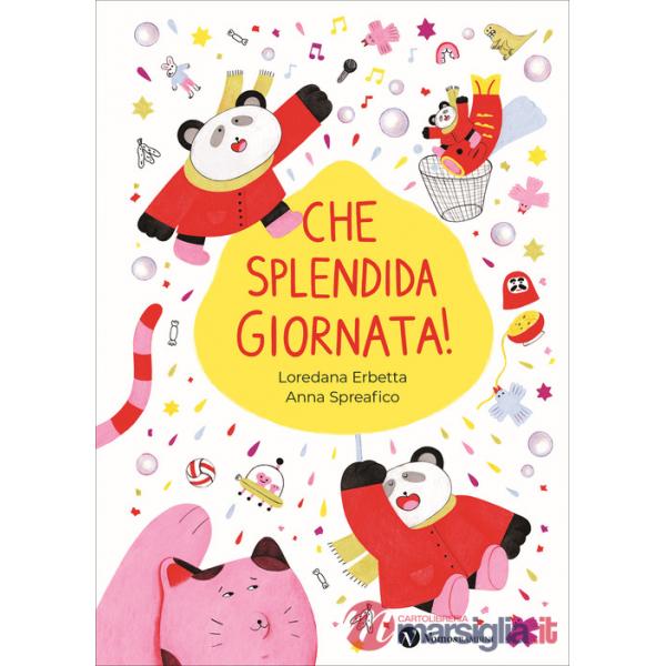 Che splendida giornata! Ediz. illustrata