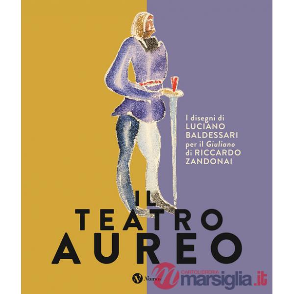 Teatro aureo. I disegni di Luciano Baldessari per il «Giuliano» di Riccardo Zandonai (Il)