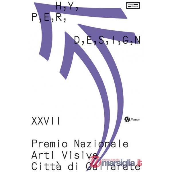 Hyperdesign. XXVII Premio Nazionale arti visive città di Gallarate. Catalogo della mostra (Gallarate, 13 ottobre2024-2 marzo 202