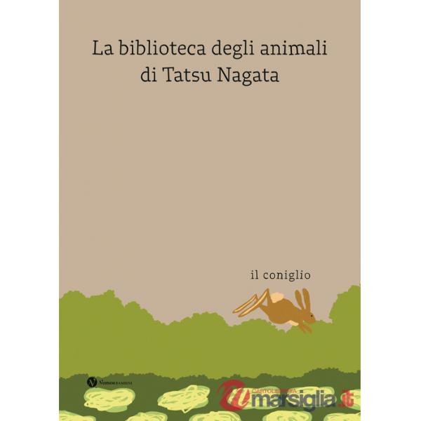 Coniglio. La biblioteca degli animali di Tatsu Nagata. Ediz. a colori (Il)