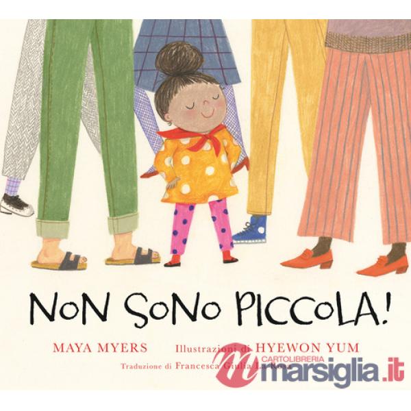 Non sono piccola! Ediz. illustrata