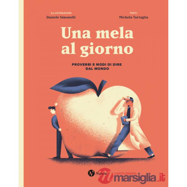 Mela al giorno. Proverbi e modi di dire dal mondo. Ediz. speciale (Una)