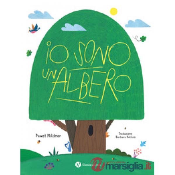 Io sono un albero. Ediz. a colori