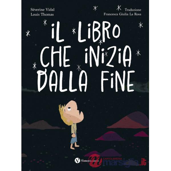 Libro che inizia dalla fine. Ediz. a colori (Il)