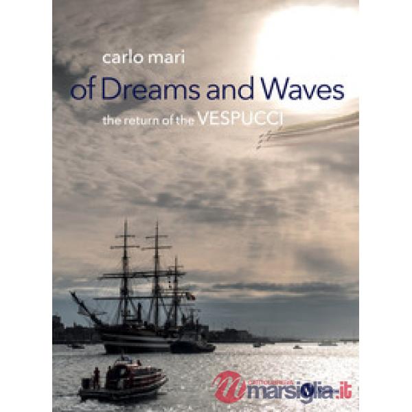 Of dreams and waves. The return of the Vespucci