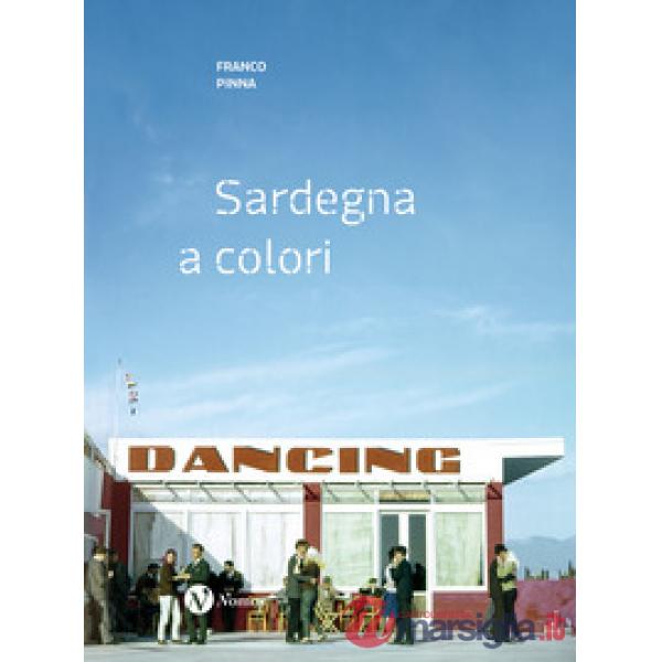 Franco Pinna. Sardegna a colori. Fotografie recuperate 1953-1967. Ediz. italiana e inglese