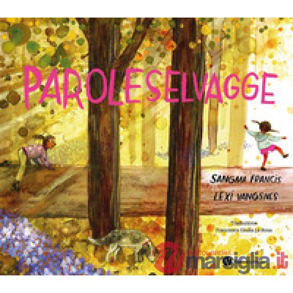 Paroleselvagge. Ediz. illustrata
