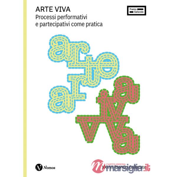 Arte Viva. Processi performativi e partecipativi come pratica