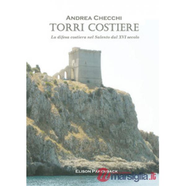 Torri costiere. La difesa costiera nel Salento dal XVI secolo