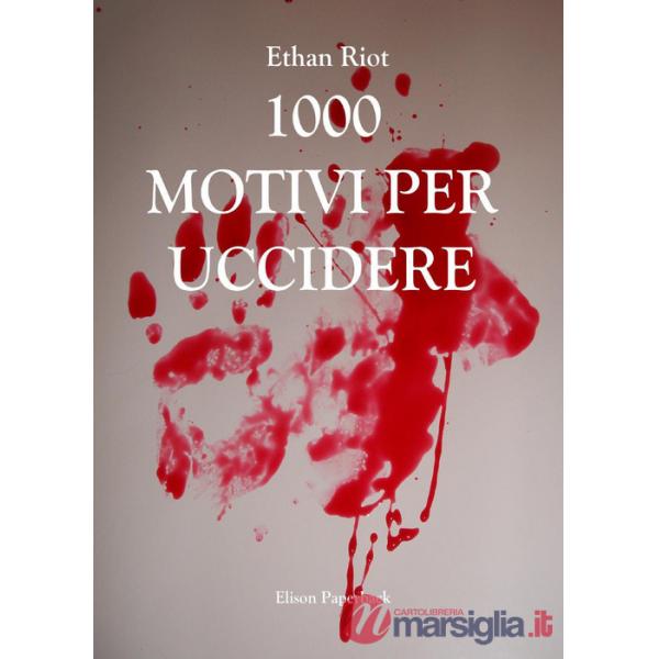 1000 motivi per uccidere