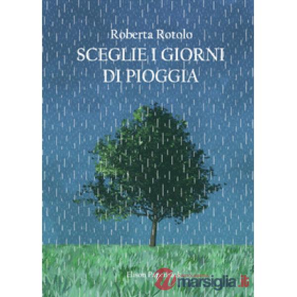 Sceglie i giorni di pioggia