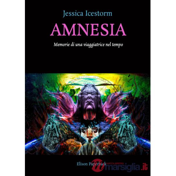 Amnesia. Memorie di una viaggiatrice nel tempo