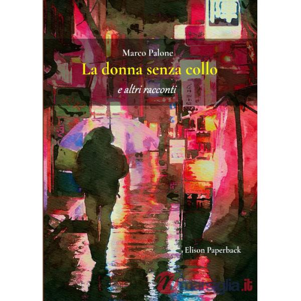 Donna senza collo e altri racconti (La)