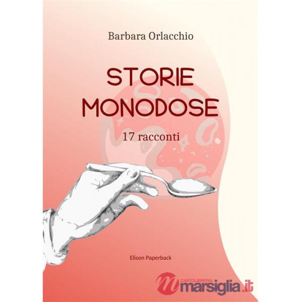 Storie monodose. 17 racconti