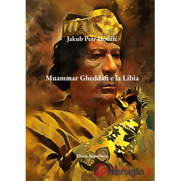 Muammar Gheddafi e la Libia