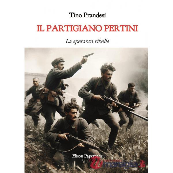 Partigiano Pertini. La speranza ribelle (Il)
