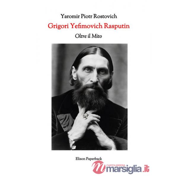 Grigori Yefimovich Rasputin. Oltre il mito. Un'esplorazione profonda della vita, delle influenze e dell'eredità duratura di Grig
