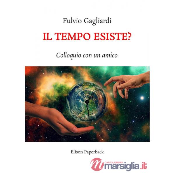 Tempo esiste? Colloquio con un amico. Nuova ediz. (Il)