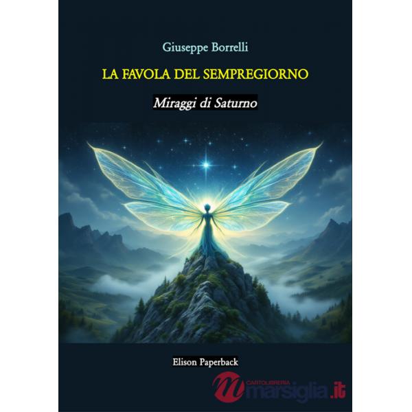 Favola del Sempregiorno. Miraggi di Saturno (La)