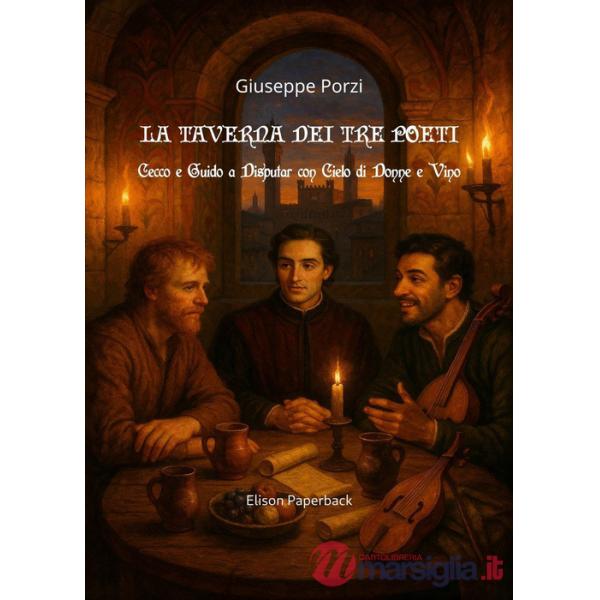 Taverna dei tre poeti. Cecco e Guido a disputar con Cielo di Donne e Vino (La)
