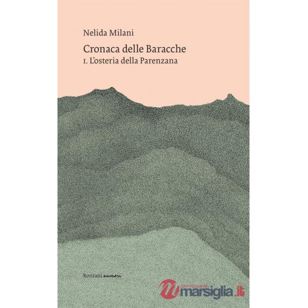 Cronaca delle Baracche. Vol. 1: L' osteria della Parenzana