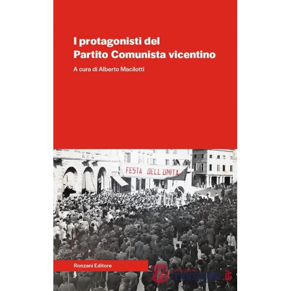 Protagonisti del Partito Comunista vicentino (I)