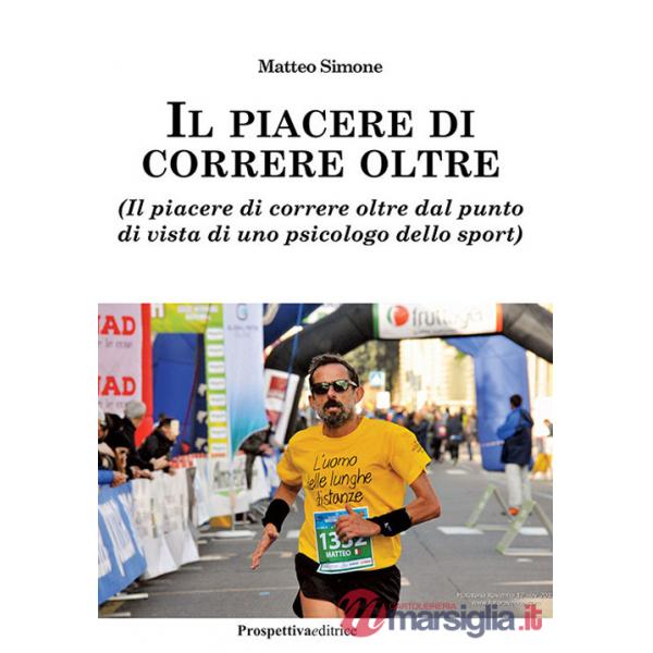 Piacere di correre oltre. (Il piacere di correre oltre dal punto di vista di uno psicologo dello sport) (Il)