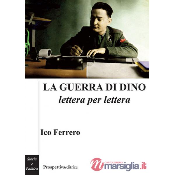 Guerra di Dino lettera per lettera (Le)