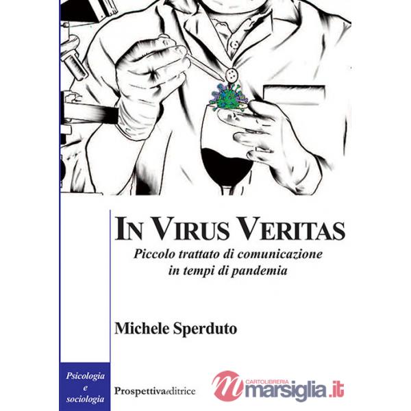 In virus veritas. Piccolo trattato di comunicazione in tempi di pandemia