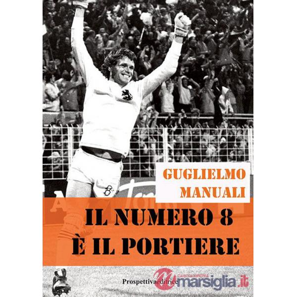 Numero 8 è il portiere (Il)