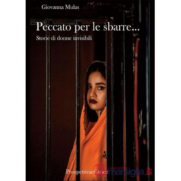 Peccato per le sbarre... Storie di donne invisibili