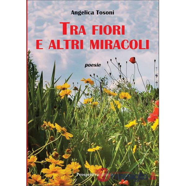 Tra fiori e altri miracoli