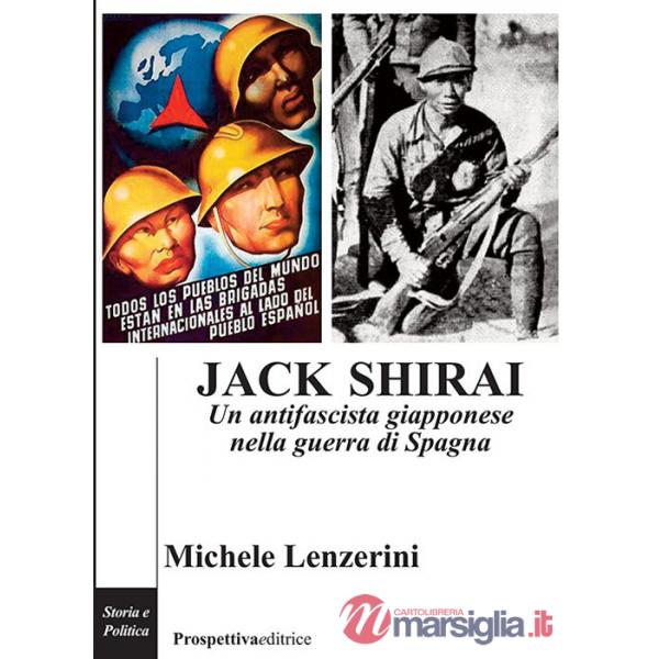 Jack Shirai. Un antifascista giapponese nella guerra di Spagna