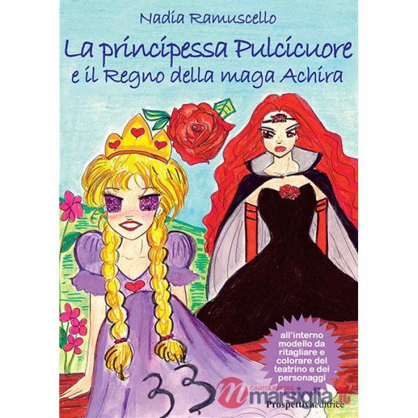 Principessa Pulcicuore e il Regno della maga Achira (La)
