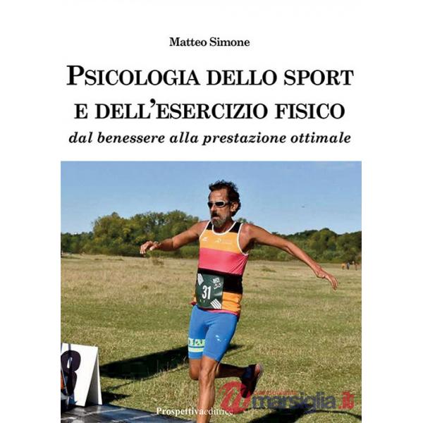 Psicologia dello sport e dell'esercizio fisico. Dal benessere alla prestazione ottimale