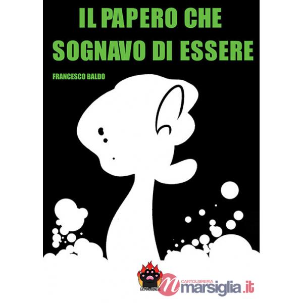 Papero che sognavo di essere (Il)