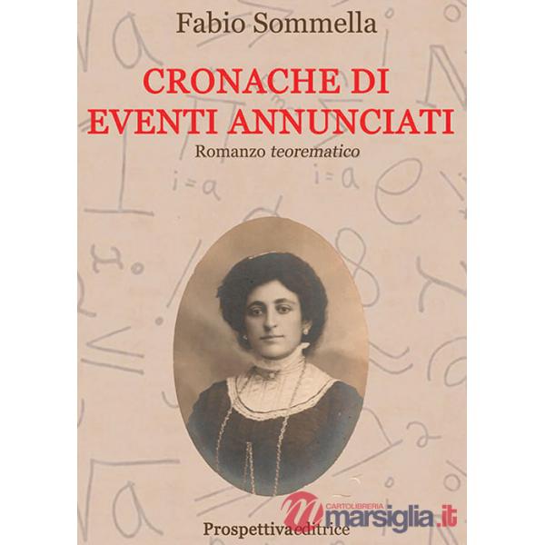 Cronache di eventi annunciati. Romanzo teorematico